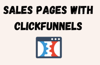 Mastering Sales Pages with ClickFunnels: The Ultimate Guide